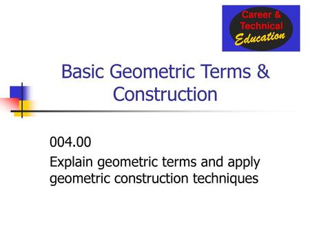 Basic Geometric Terms & Construction