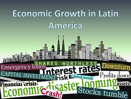 Economic Growth in Latin America