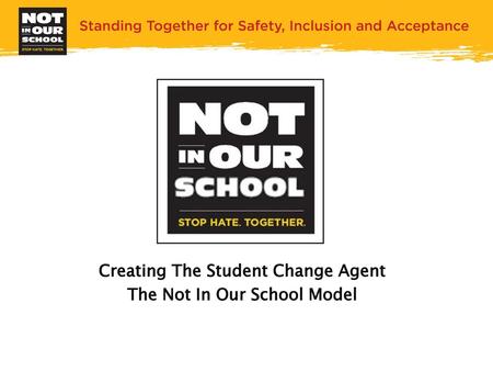 Creating The Student Change Agent The Not In Our School Model