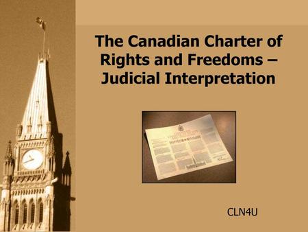 The Canadian Charter of Rights and Freedoms – Judicial Interpretation