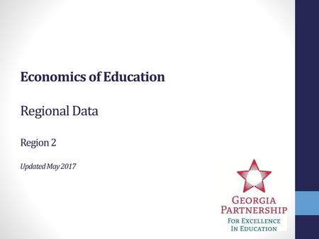 Economics of Education Regional Data Region 2 Updated May 2017