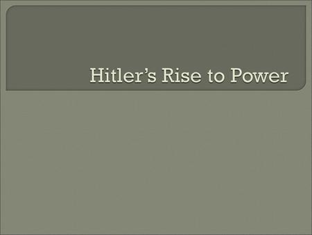 Hitler’s Rise to Power.