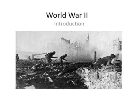 World War II Introduction.