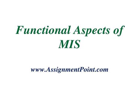 Functional Aspects of MIS