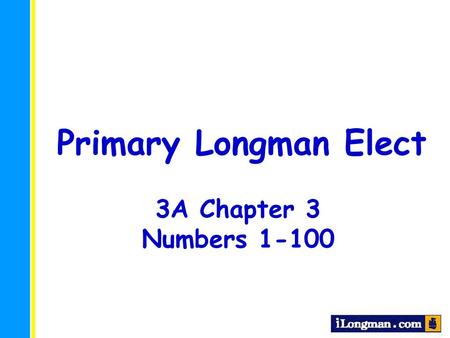 Primary Longman Elect 3A Chapter 3 Numbers 1-100.