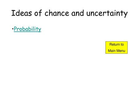 Ideas of chance and uncertainty