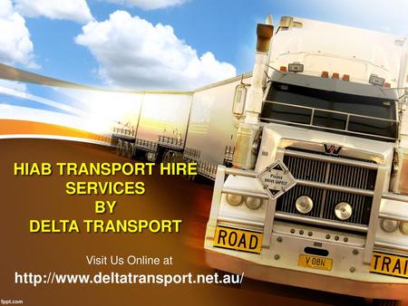 HIAB TRANSPORT HIRE SERVICES BY DELTA TRANSPORT