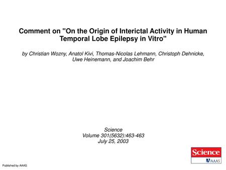 Comment on On the Origin of Interictal Activity in Human Temporal Lobe Epilepsy in Vitro by Christian Wozny, Anatol Kivi, Thomas-Nicolas Lehmann, Christoph.