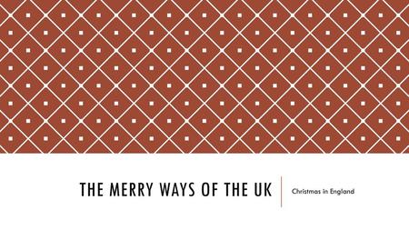 The merry ways of the Uk Christmas in England.