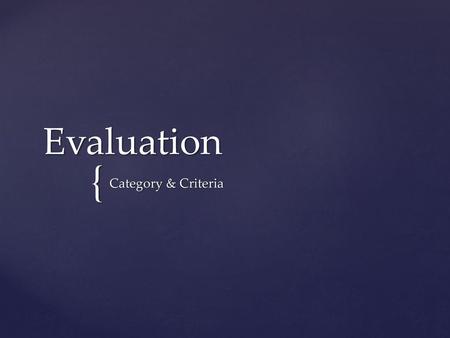 Evaluation Category & Criteria.
