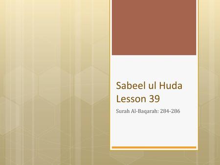 Sabeel ul Huda Lesson 39 Surah Al-Baqarah: 284-286.