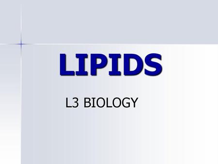 LIPIDS L3 BIOLOGY.