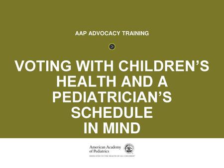 VOTING WITH CHILDREN’S HEALTH AND A PEDIATRICIAN’S SCHEDULE