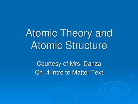 Atomic Theory and Atomic Structure