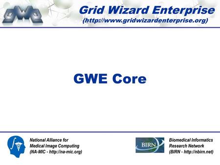 GWE Core Grid Wizard Enterprise (http://www.gridwizardenterprise.org)