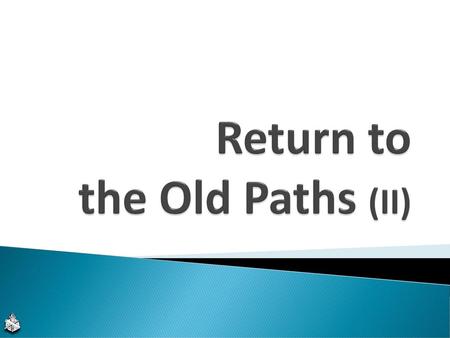 Return to the Old Paths (II)