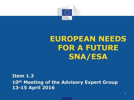 EUROPEAN NEEDS FOR A FUTURE SNA/ESA