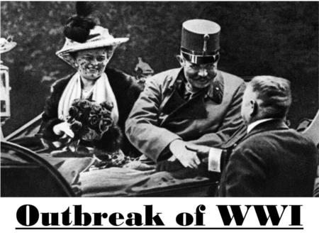 Outbreak of WWI.