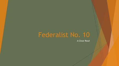 Federalist No. 10 A Close Read.