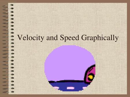 Velocity and Speed Graphically