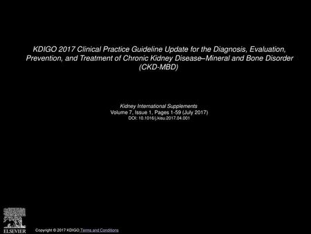 KDIGO 2017 Clinical Practice Guideline Update for the Diagnosis, Evaluation, Prevention, and Treatment of Chronic Kidney Disease–Mineral and Bone Disorder.