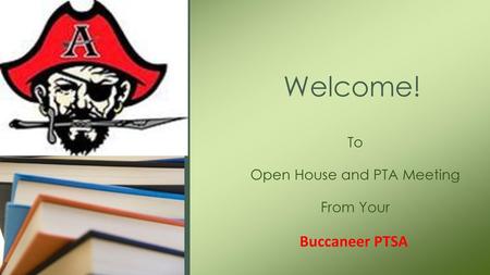 To Open House and PTA Meeting From Your