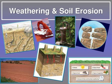 Weathering & Soil Erosion