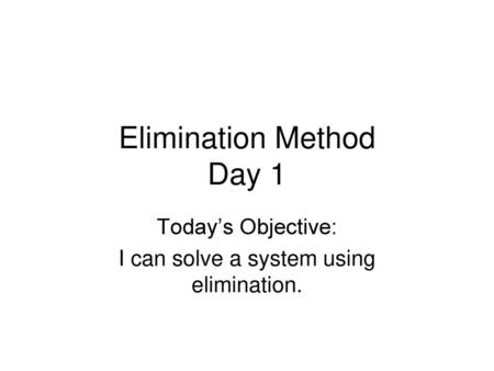 Elimination Method Day 1