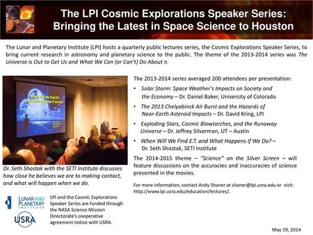 The LPI Cosmic Explorations Speaker Series: Bringing the Latest in Space Science to Houston The Lunar and Planetary Institute (LPI) hosts a quarterly public.