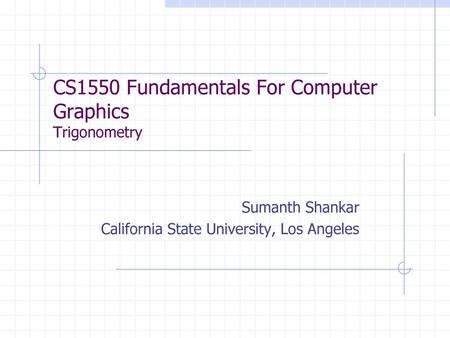 CS1550 Fundamentals For Computer Graphics Trigonometry