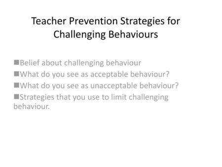 Teacher Prevention Strategies for Challenging Behaviours
