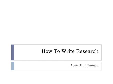 How To Write Research Abeer Bin Humaid.