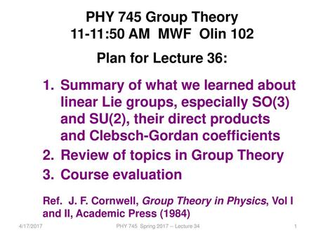 PHY 745 Group Theory 11-11:50 AM MWF Olin 102 Plan for Lecture 36: