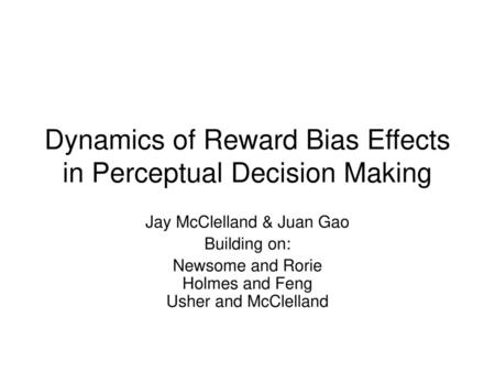 Dynamics of Reward Bias Effects in Perceptual Decision Making