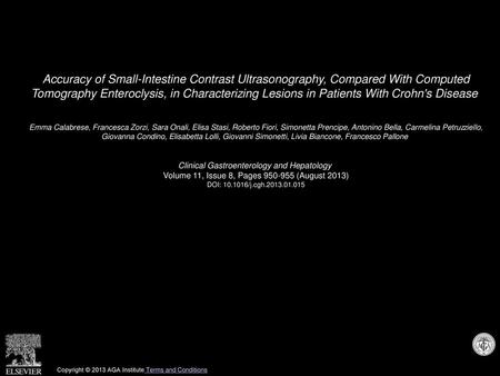 Accuracy of Small-Intestine Contrast Ultrasonography, Compared With Computed Tomography Enteroclysis, in Characterizing Lesions in Patients With Crohn's.