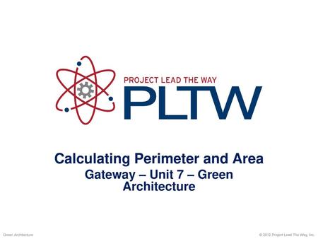 Calculating Perimeter and Area Gateway – Unit 7 – Green Architecture
