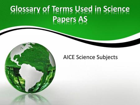 Glossary of Terms Used in Science Papers AS