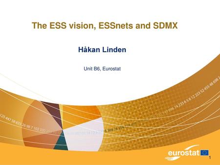 The ESS vision, ESSnets and SDMX