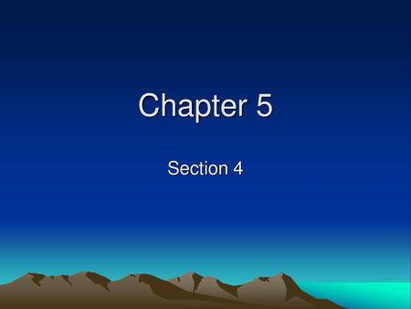 Chapter 5 Section 4.