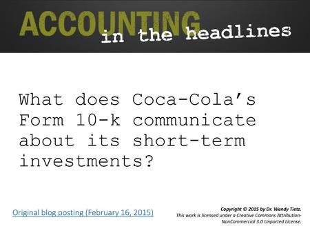 What does Coca-Cola’s Form 10-k communicate about its short-term investments? Original blog posting (February 16, 2015)
