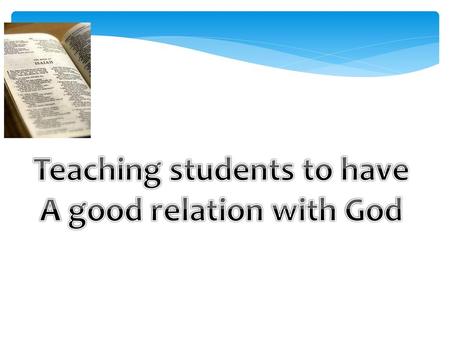 Teaching students to have A good relation with God