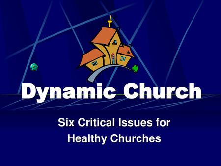 Six Critical Issues for Healthy Churches