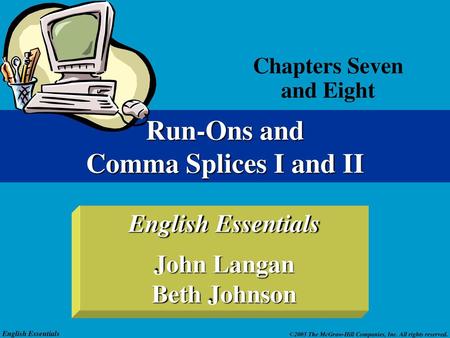 Run-Ons and Comma Splices I and II