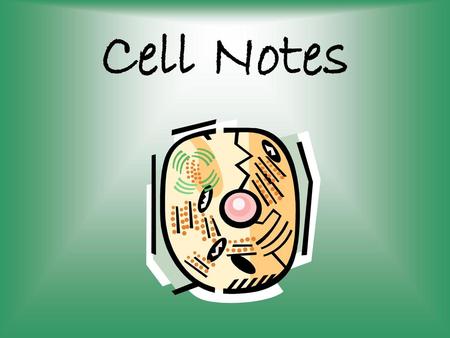 Cell Notes.