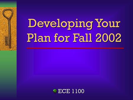 Developing Your Plan for Fall 2002