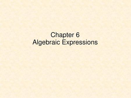 Chapter 6 Algebraic Expressions