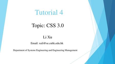 Tutorial 4 Topic: CSS 3.0 Li Xu