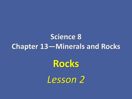 Science 8 Chapter 13—Minerals and Rocks