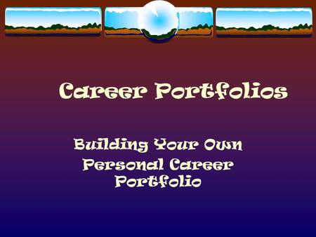 Career Portfolios Building Your Own Personal Career Portfolio