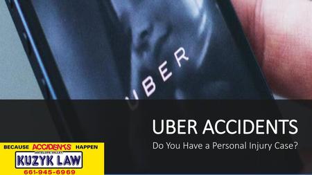 UBER ACCIDENTS Do You Have a Personal Injury Case?